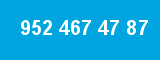 952 467 47 87 952 467 47 87